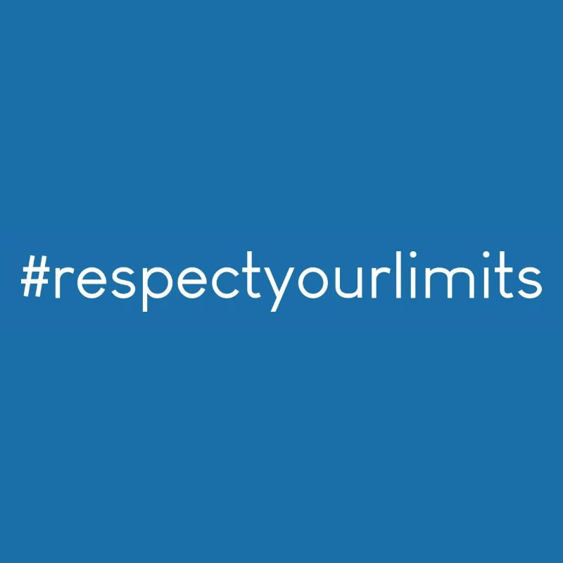 #respectyourlimits