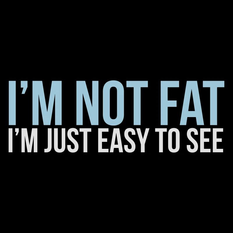 im not fat