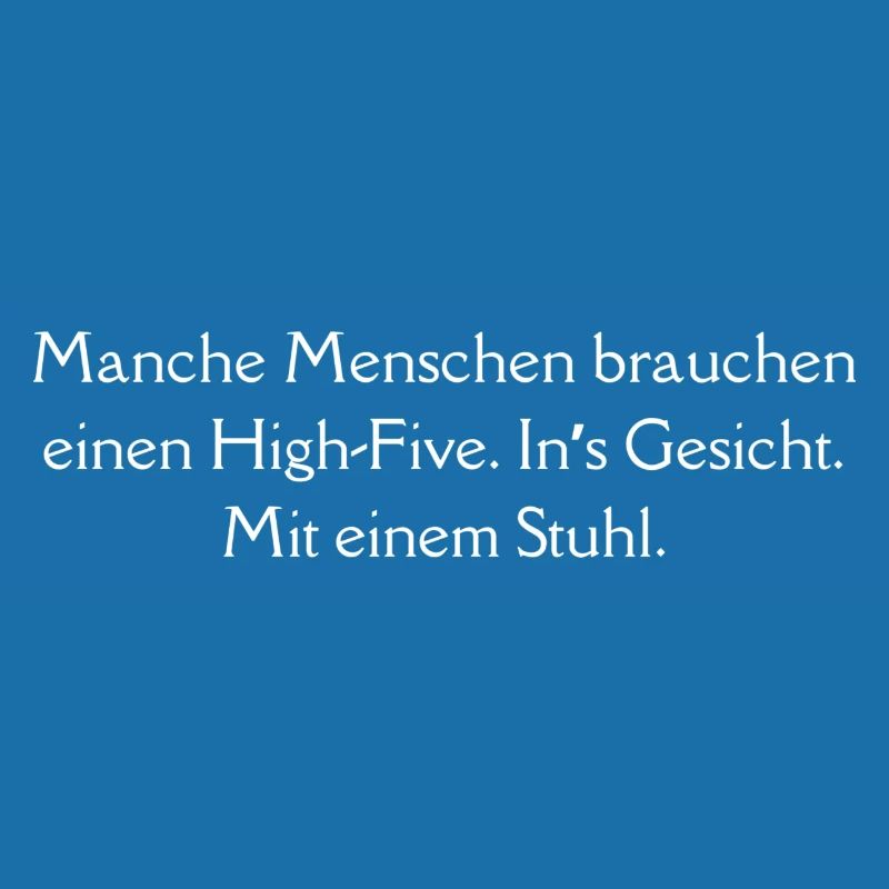 Manche Menschen brauchen einen High-Five.