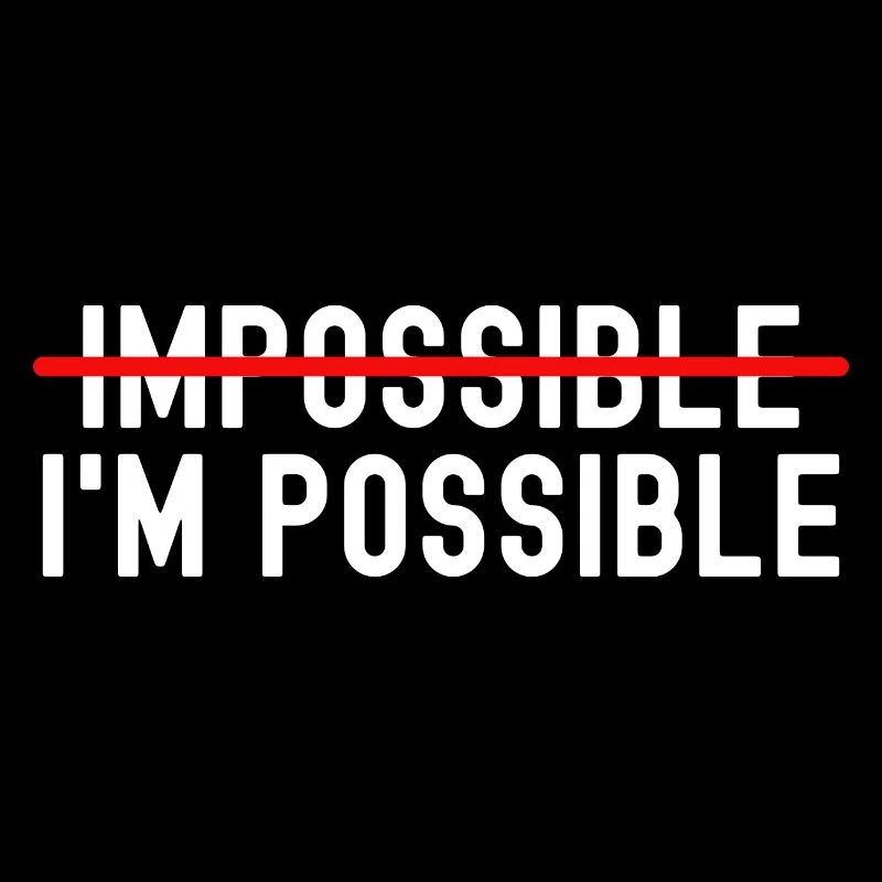 Inspiration Impossibe Je suis possible Motivation