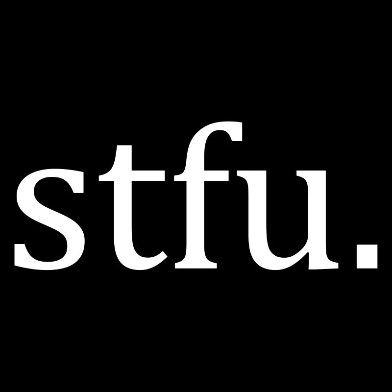 stfu