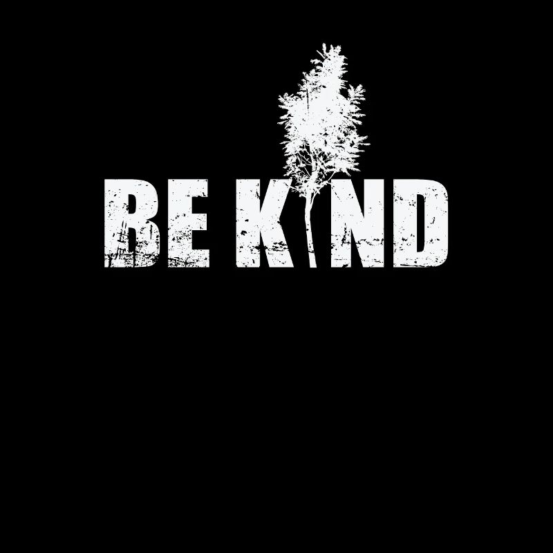 Be Kind Nature Forest Trees Natural Leaves