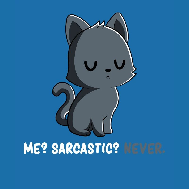 Sarcasm - Cat Sarcasm - Kitten Sarcasm