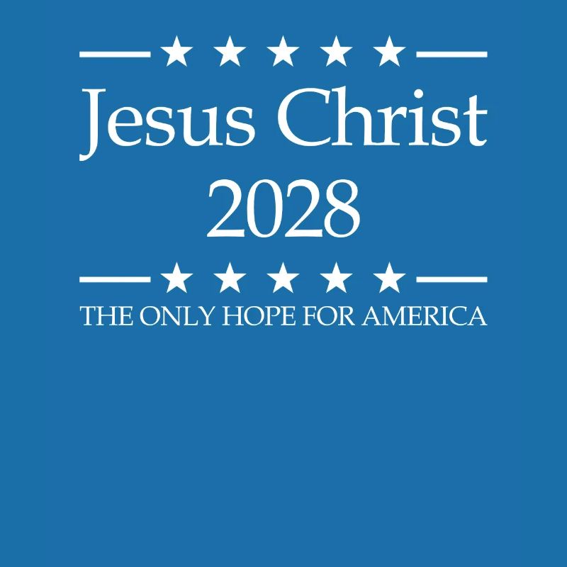 Jesus Christ 2028 The Only Hope for Ameri