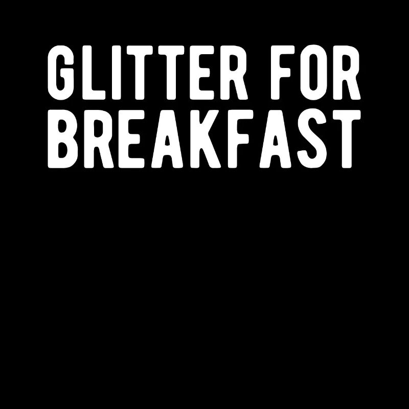 Glitter For Breakfest Shirt Geschenk Makeup