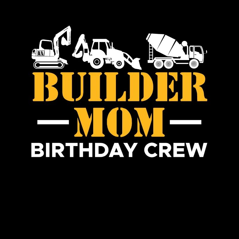 Builder Mom Birthday Crew Shirt Gift