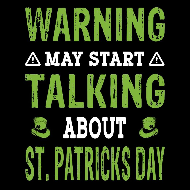 Warning may start talking about St Patricks Day