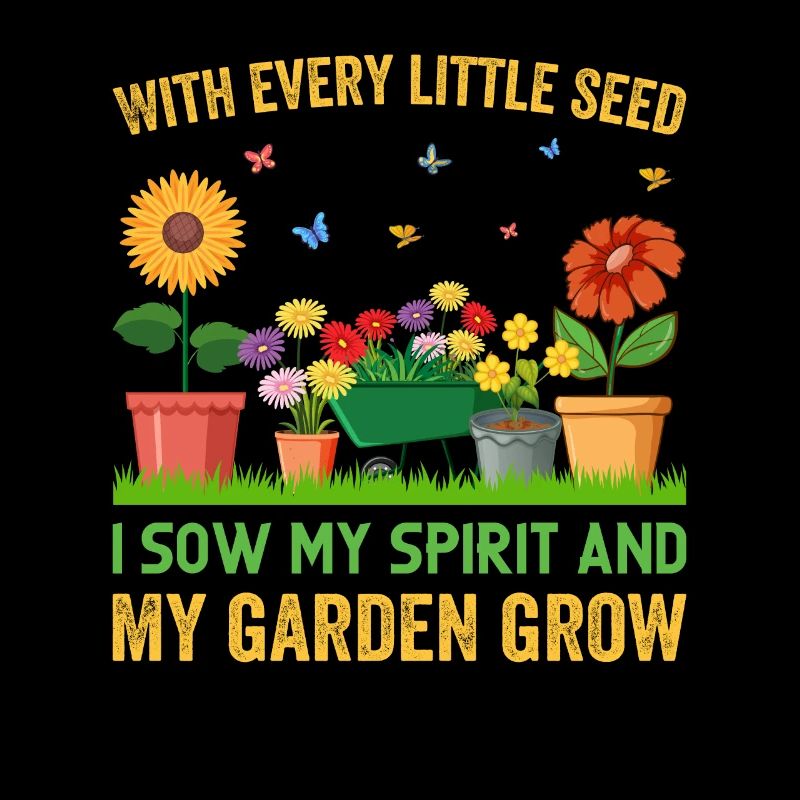 Gartenarbeit mit jedem Samen sähe ich meinen Geist