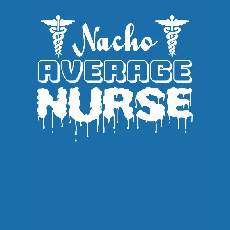 Nacho Average Nurse