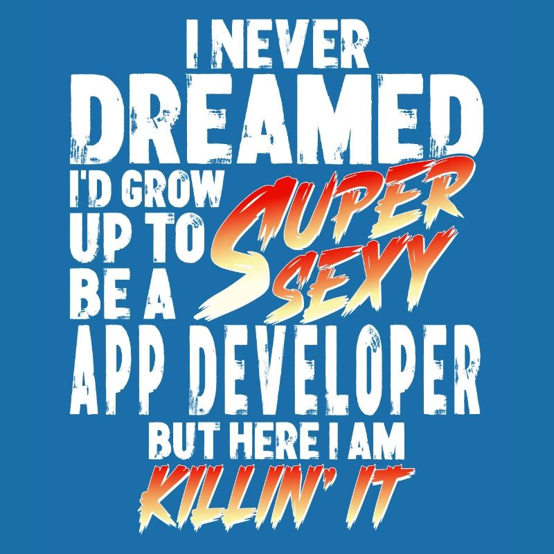 Super Sexy App Developer App Development Gift