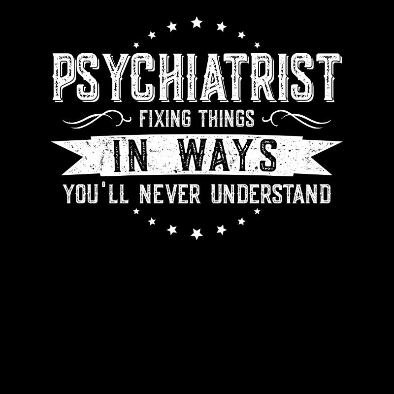 Psychiater Kollegen Geschenk Beruf Spruch Lustig