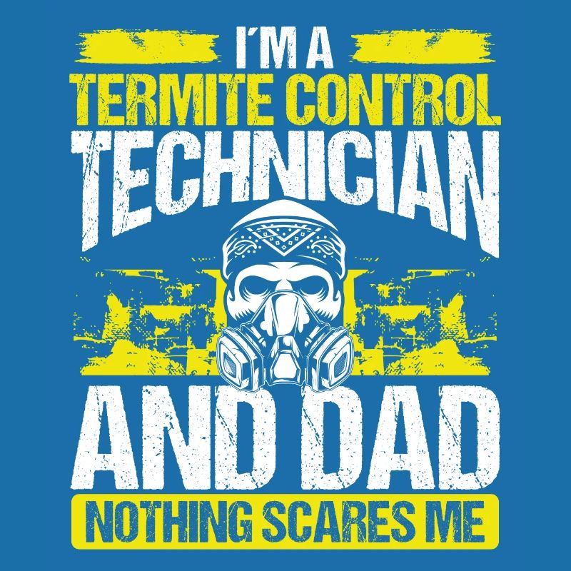 Temite Control Technician Dad Pest Worker Papa