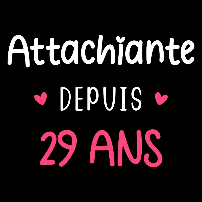 Attachiante depuis 29 ans