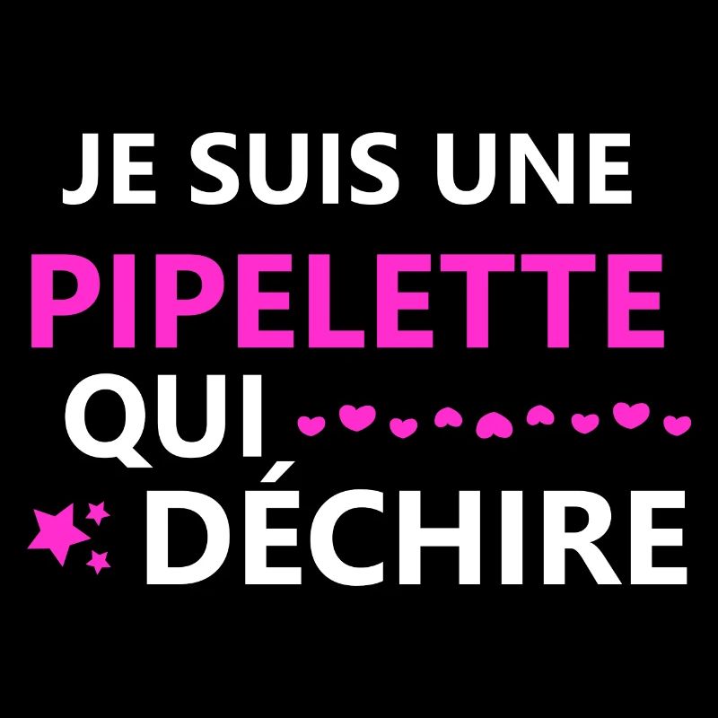 Je suis une pipelette