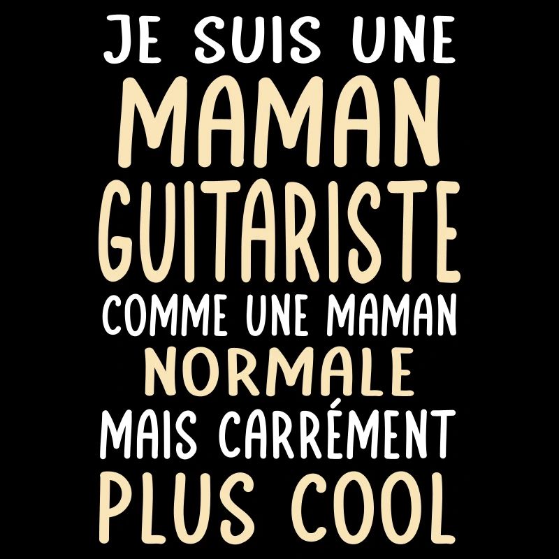 Maman guitariste comme maman normale plus cool