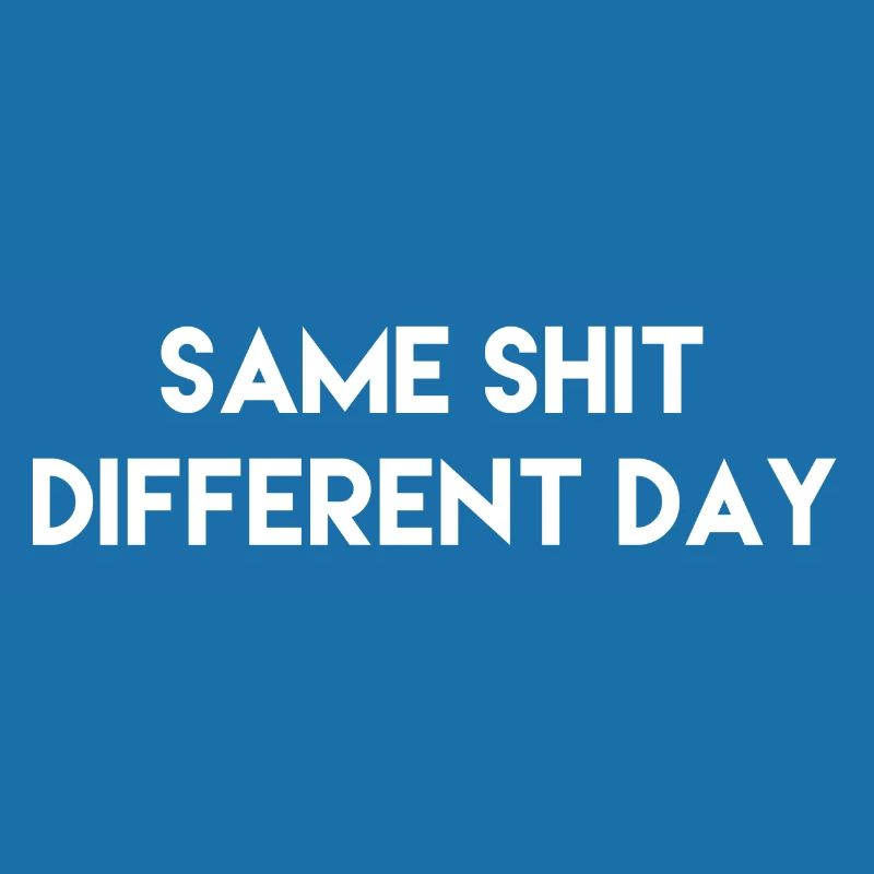 same shit different day Geschenk Idee w