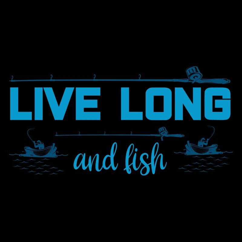Live long and fish on