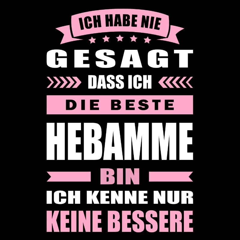 Ich Habe Nie Gesagt Die Beste Hebamme Bin
