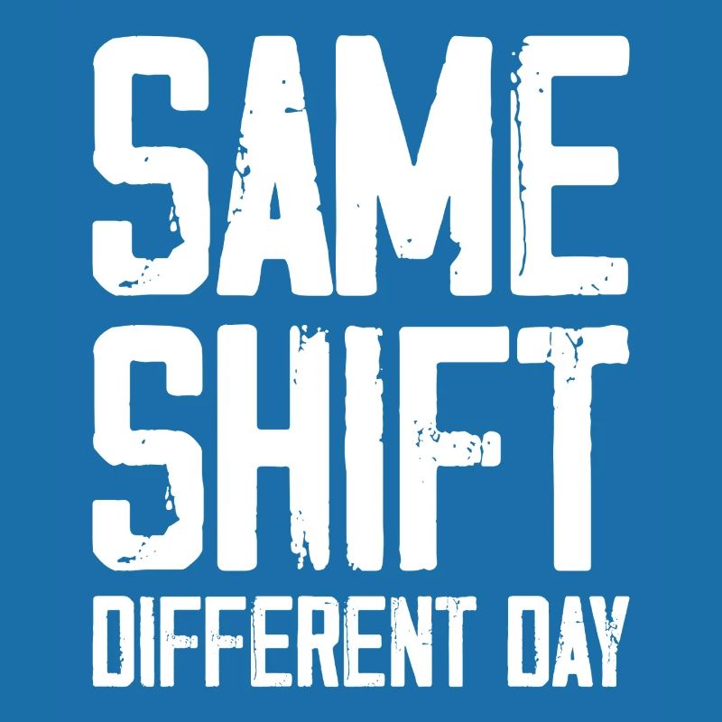 Same Shift Different Day