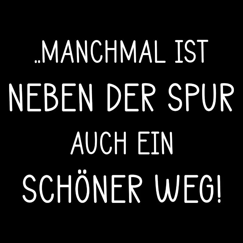 Manchmal Ist Neben Der Spur Auch Ein Schöner Weg