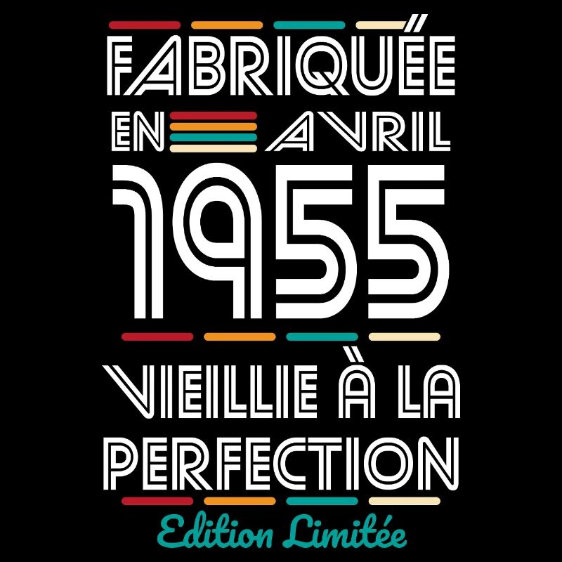 Anniversaire 70 ans - Fabriquée en Avril 1955
