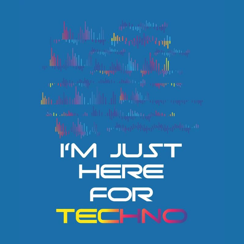 I M JUST HERE FOR TECHNO