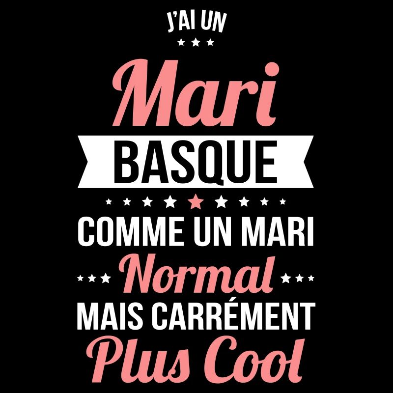 J'ai un mari Basque plus cool