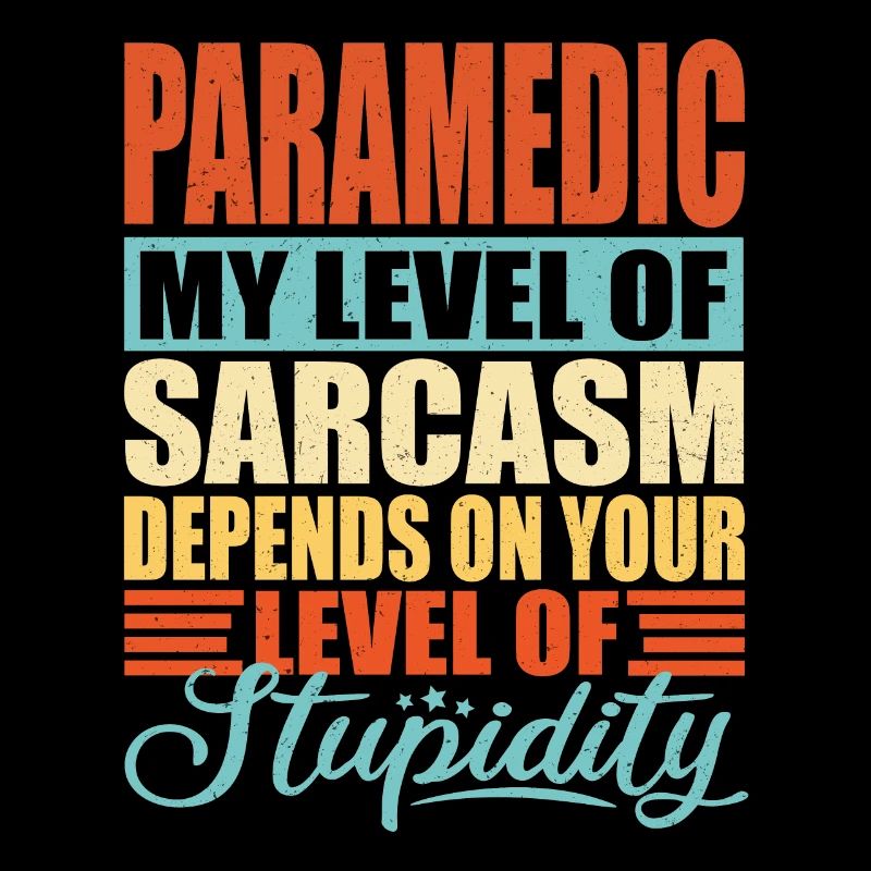 Paramedics sarcasm paramedics Paramedics