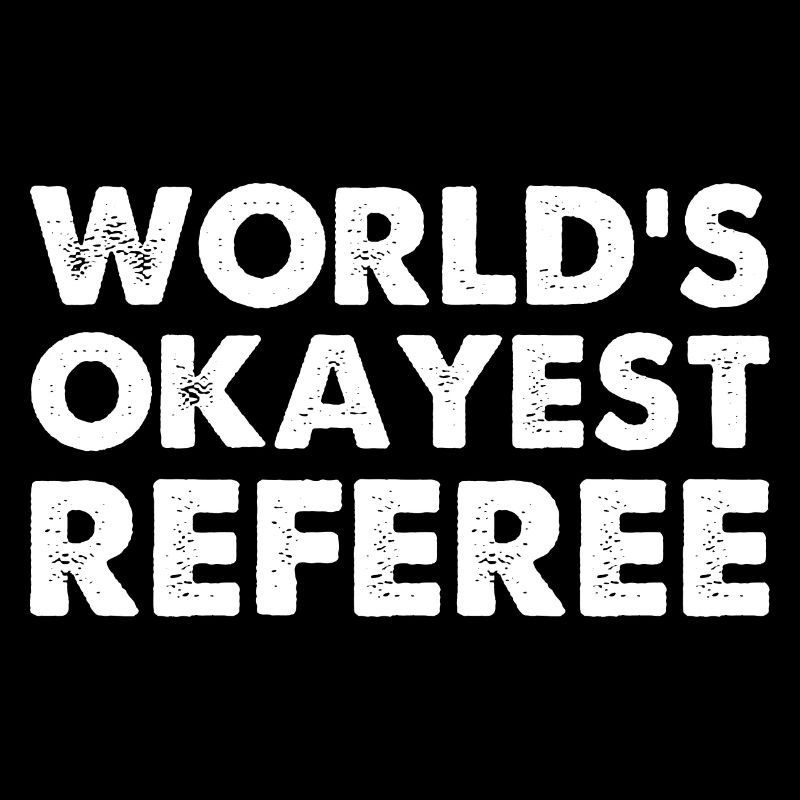 World's Okayest Referee