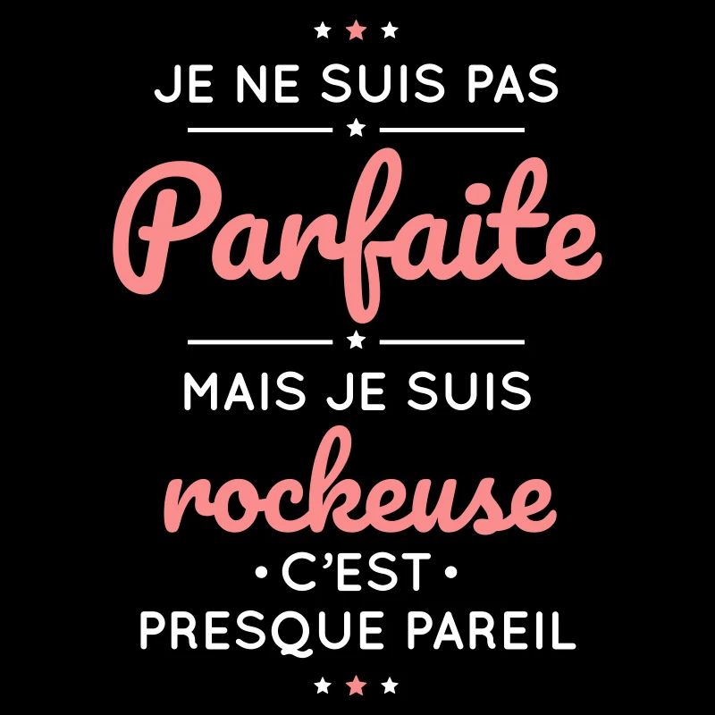 Je ne suis pas parfaite mais je suis rockeuse