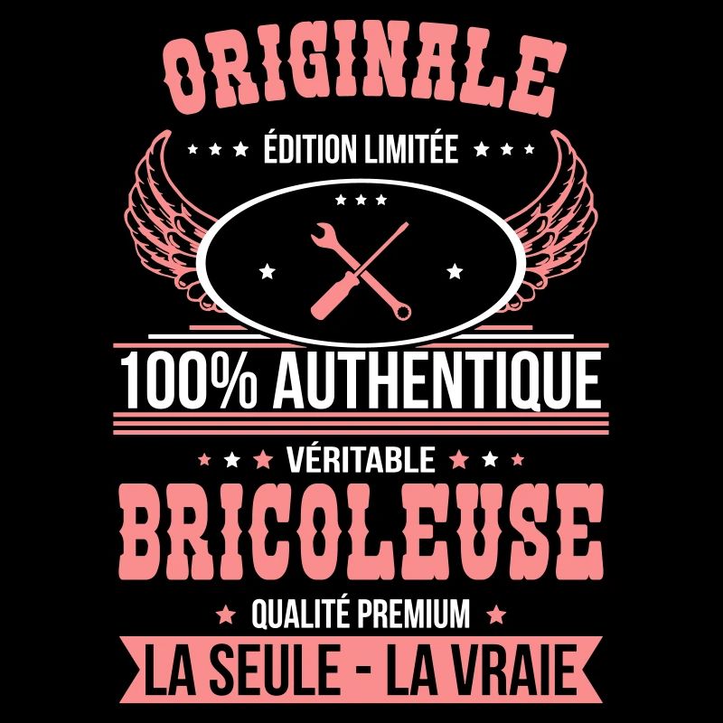 Authentique et véritable bricoleuse - Originale