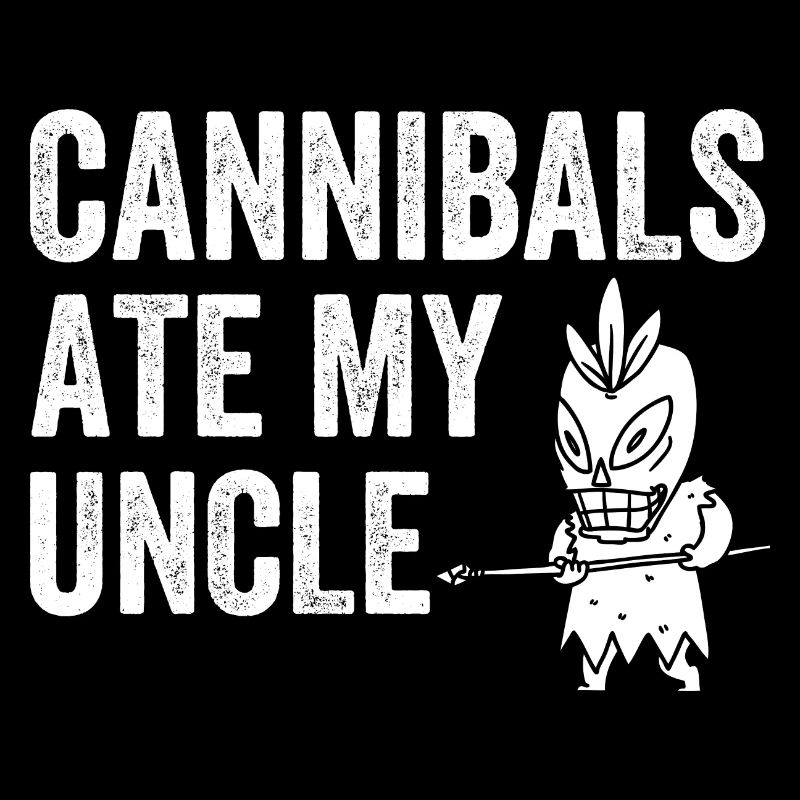 Cannibals Ate My Uncle