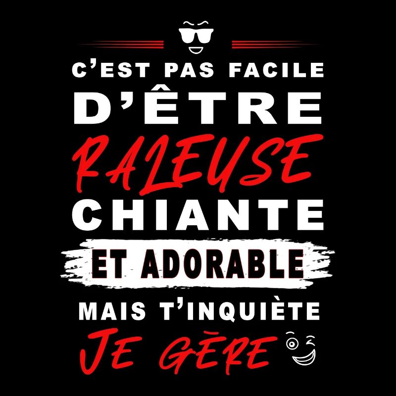 Râleuse, Chiante et Adorable