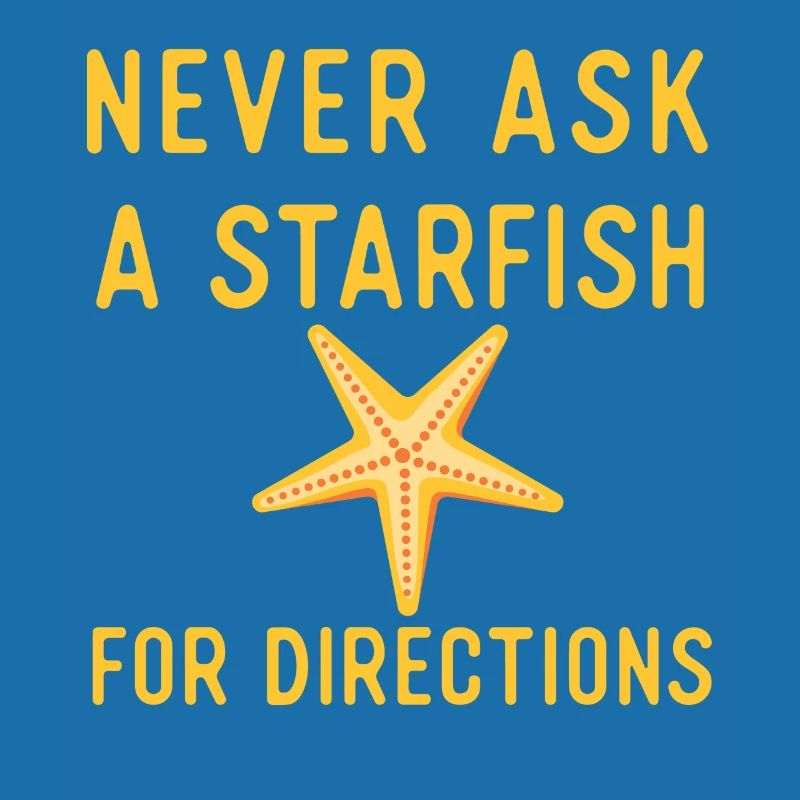 Never ask a Starfish for directions