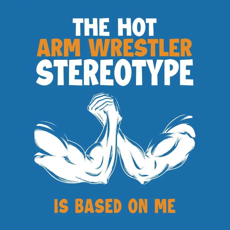 Arm Wrestler Stereotype is Based On Me Trainer