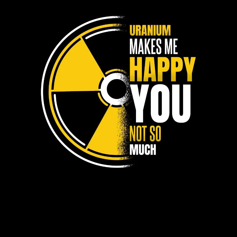 Uranium Makes Me Happy Uranium Energy Nuclear