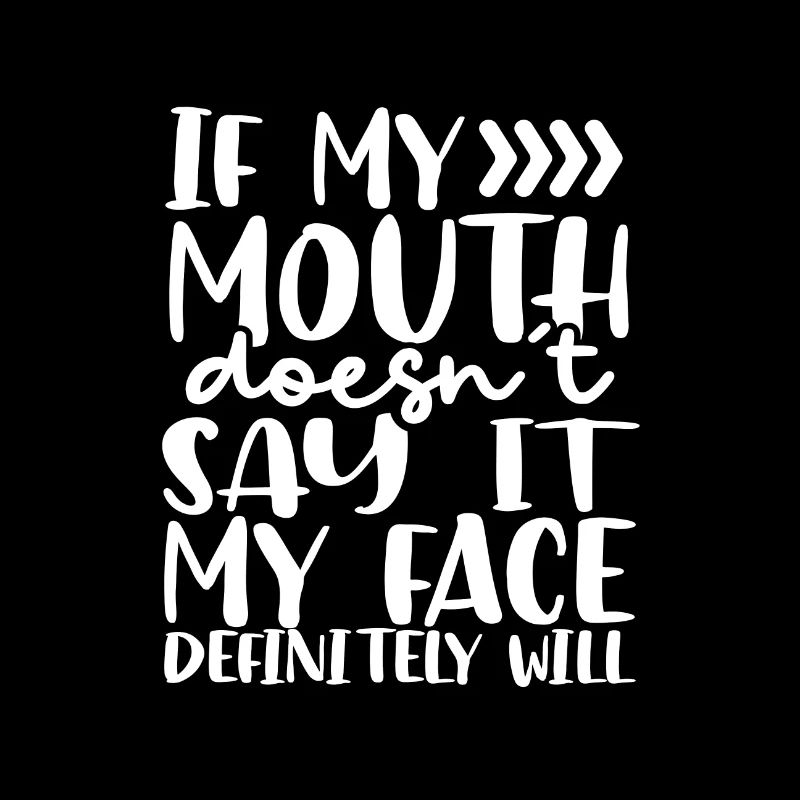Sarcastic If Mouth Doesn't Say It Face Definitey