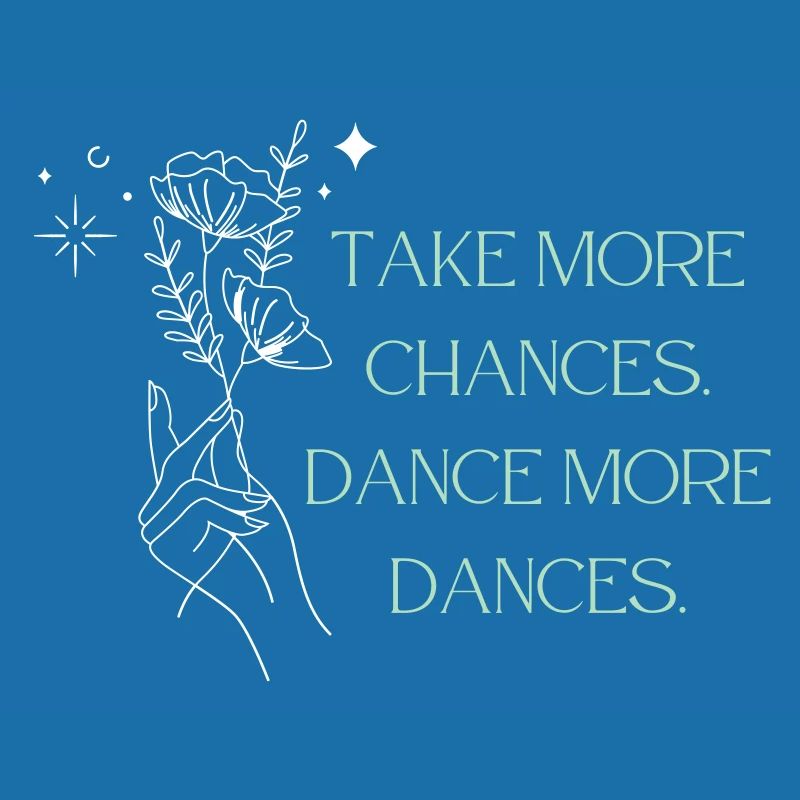 Prenez plus de risques - Dansez plus de danses