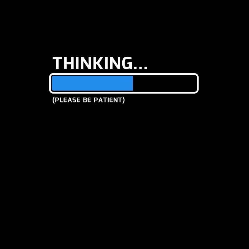 Thinking Please be Patient - Nerd T-shirt