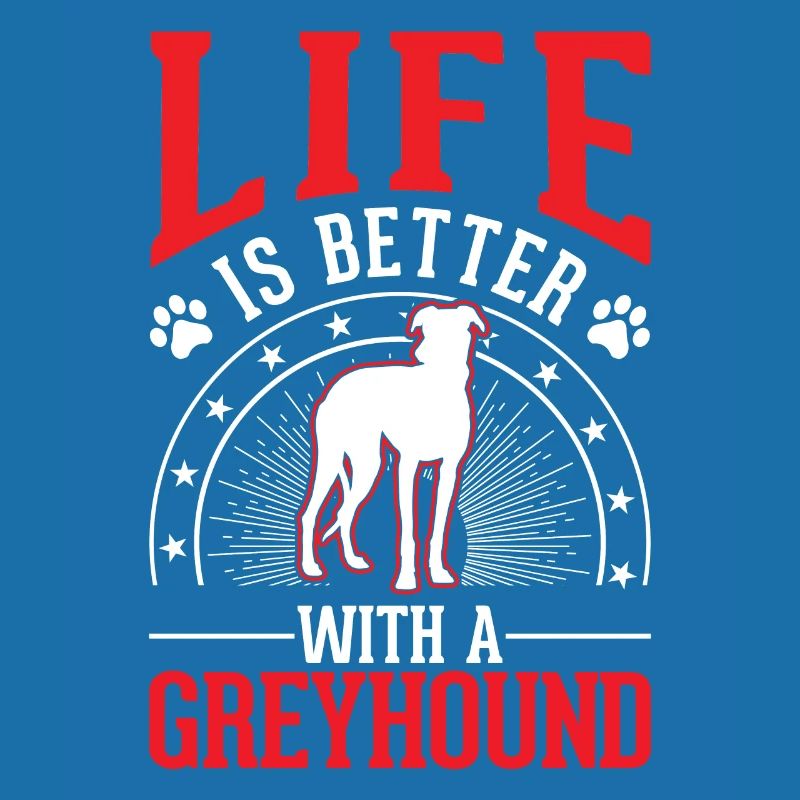 Das Leben ist besser mit einem Windhund Greyhound