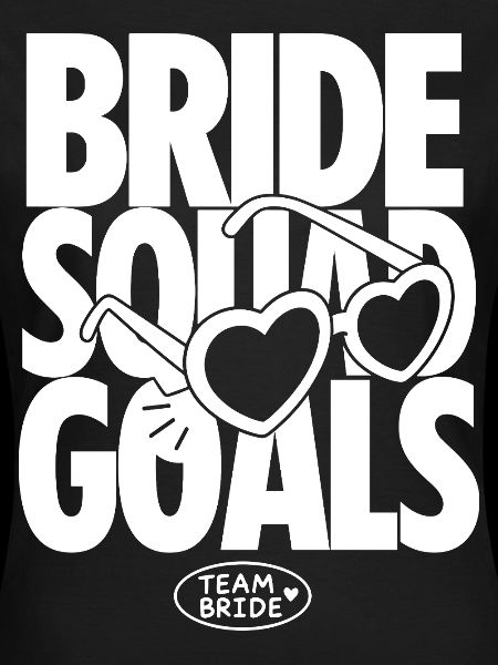 Bride Squad Goals Team Bride