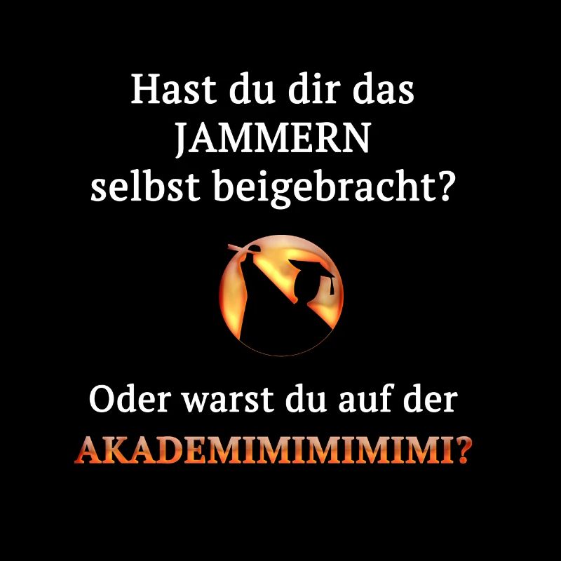 Hast du dir das Jammern selbst beigebracht?
