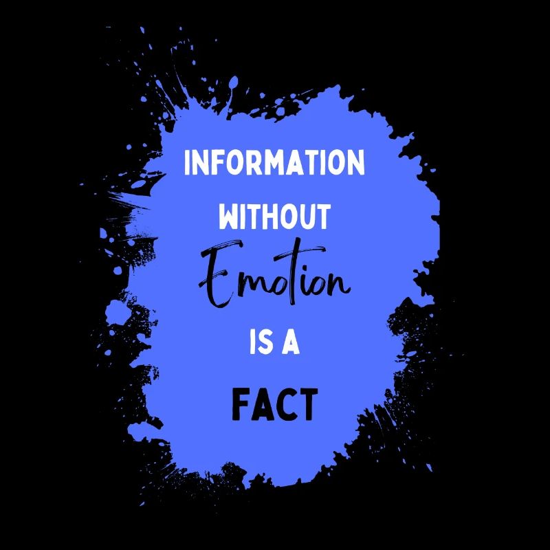 Information without Emotion is Fact