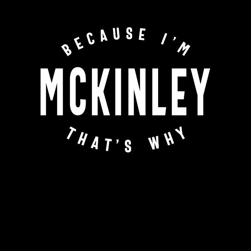 Weil ich Mckinley bin, deshalb personalisierter Name