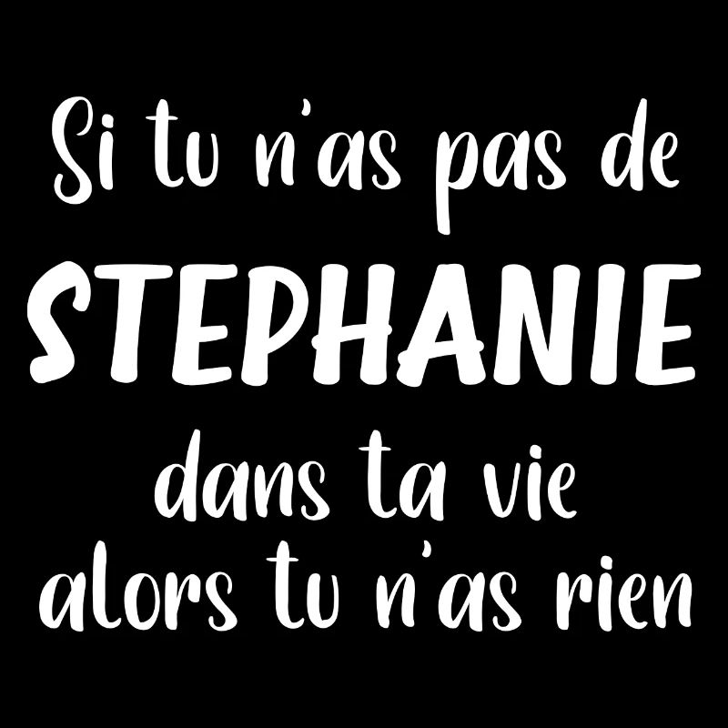 Si tu n'as pas de stephanie alors tu n'as rien