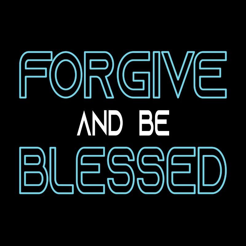 Forgive and be
