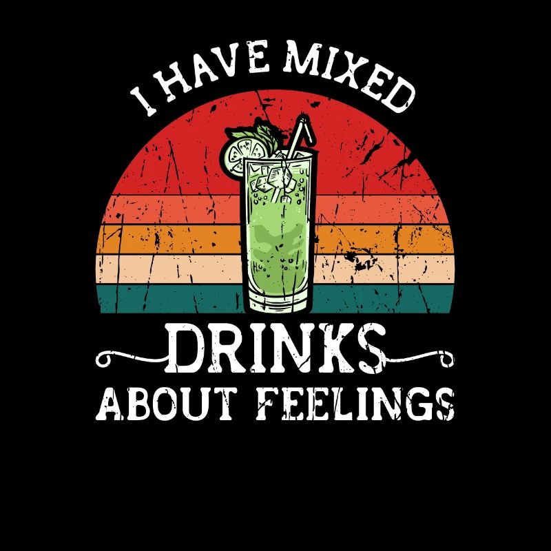 I have mixed drinks about feelings - Craft