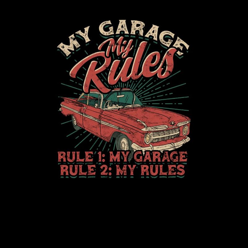 My Garage My Rules - Rule 1 My Garage Rule 2 My