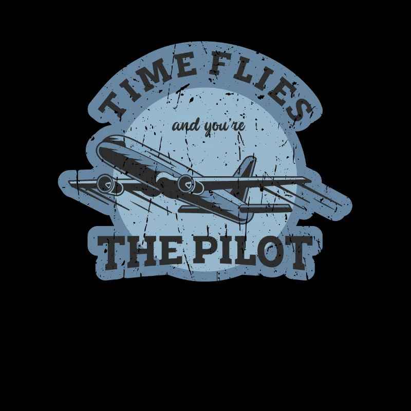 Die Zeit vergeht wie im Flug und du bist der Pilot - Flieger