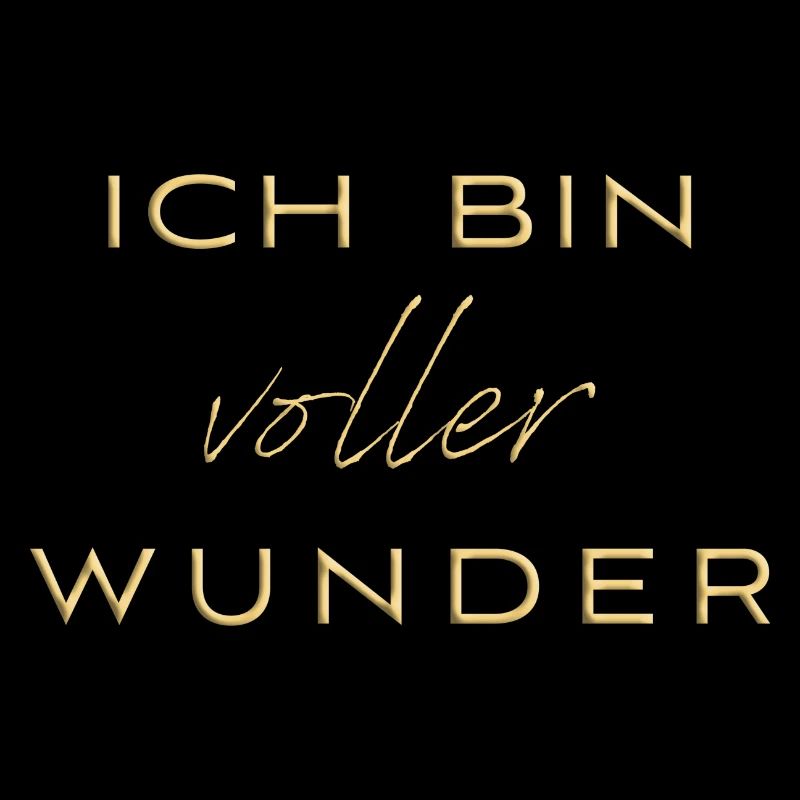 ich bin voller wunder